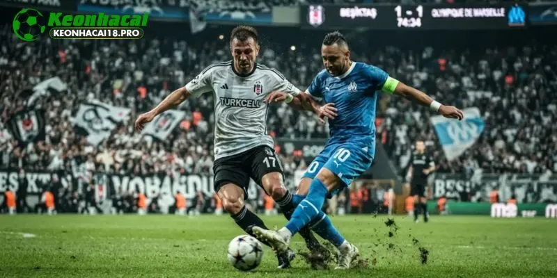 Phong độ thăng hoa đối đầu khủng hoảng của Besiktas vs Marseille